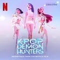 K-Pop Demon Hunters - Soundtrack From The Netflix Film