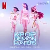 K-Pop Demon Hunters - Soundtrack From The Netflix Film