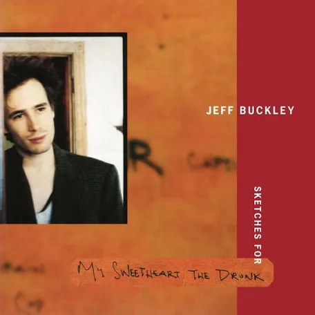 Jeff Buckley - Sketches ( For My Sweetheart, The Drunk )