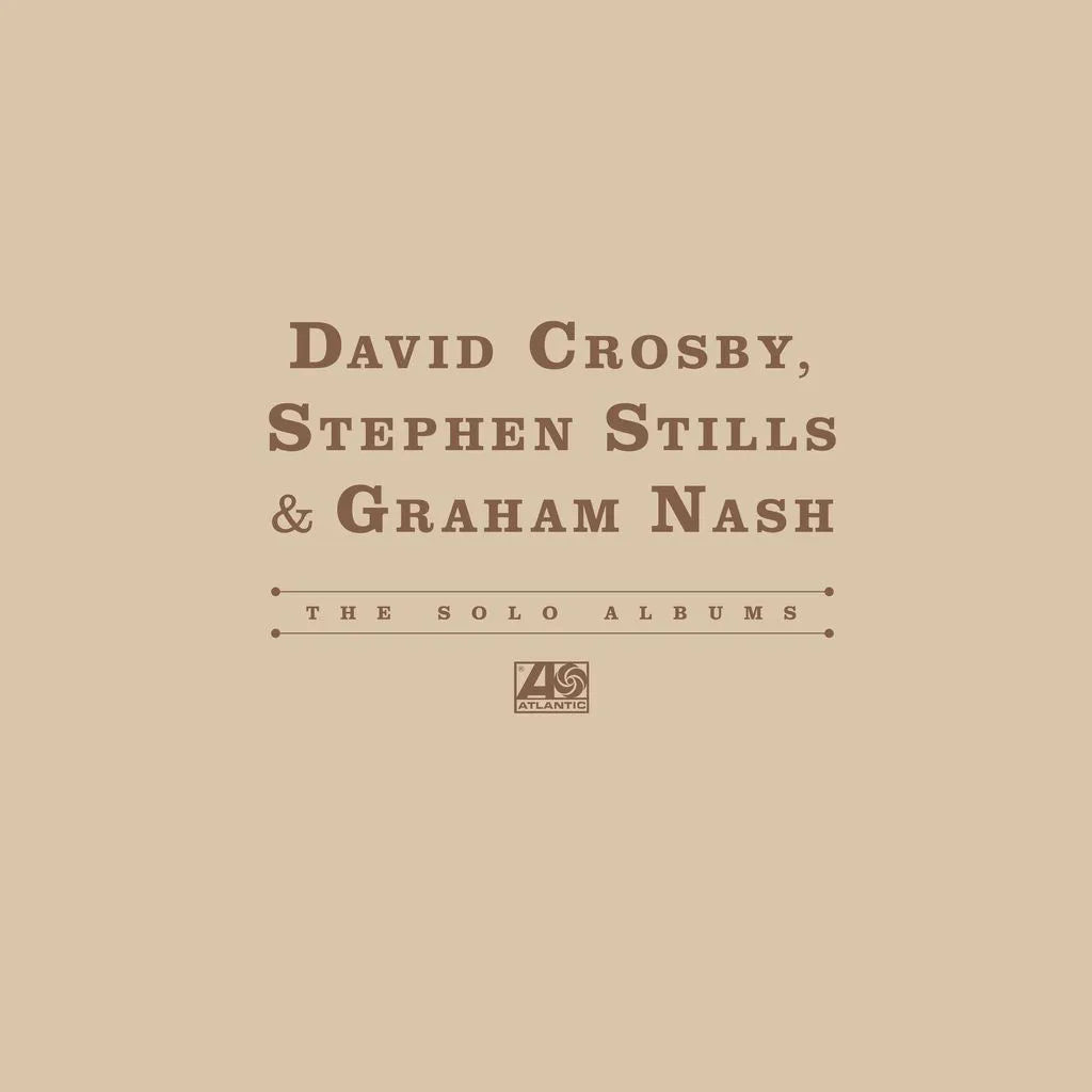 David Crosby, Stephen Stills and Graham Nash - The Solo Albums