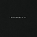 Cigarettes After Sex - Cigarettes After Sex