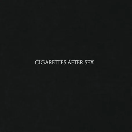 Cigarettes After Sex - Cigarettes After Sex