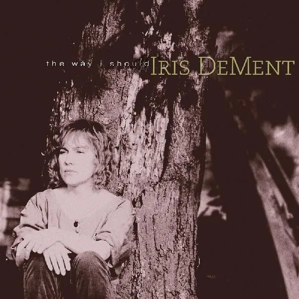 Iris DeMent - The Way I Should